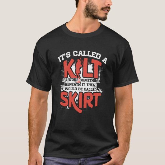 It's A Kilt If I Wore Something Beneath Be Called T-shirt (Voorkant)