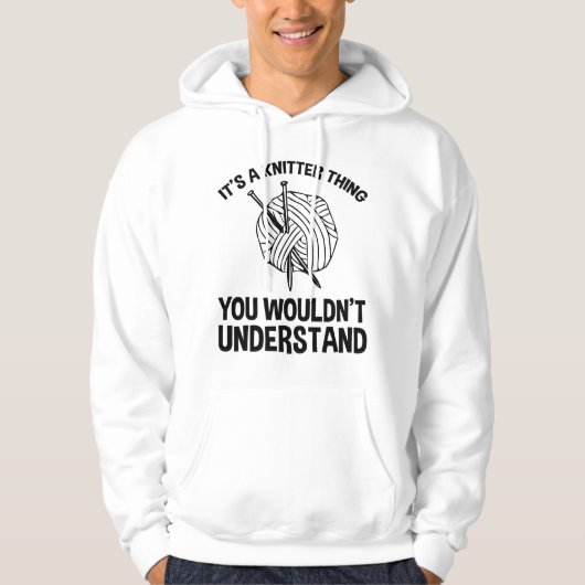 It's A Knitter Thing - You Wouldn't Understand Hoodie (Voorkant)