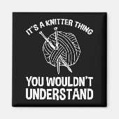 It's A Knitter Thing - You Wouldn't Understand Magneet (Voorkant)