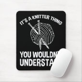 It's A Knitter Thing - You Wouldn't Understand Muismat (Met muis)