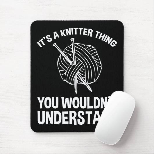 It's A Knitter Thing - You Wouldn't Understand Muismat (Met muis)