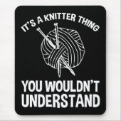 It's A Knitter Thing - You Wouldn't Understand Muismat (Voorkant)