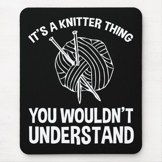 It's A Knitter Thing - You Wouldn't Understand Muismat (Voorkant)