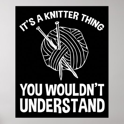 It's A Knitter Thing - You Wouldn't Understand Poster (Voorkant)