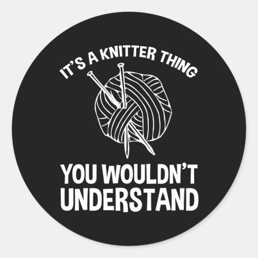 It's A Knitter Thing - You Wouldn't Understand Ronde Sticker (Voorkant)