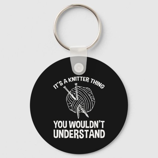 It's A Knitter Thing - You Wouldn't Understand Sleutelhanger (Voorkant)
