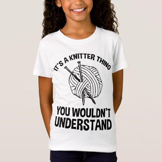 It's A Knitter Thing - You Wouldn't Understand T-shirt (Voorkant)