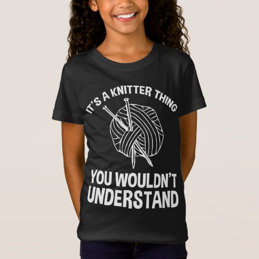 It's A Knitter Thing - You Wouldn't Understand T-shirt (Voorkant)