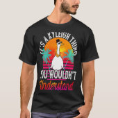 It's A Kyleigh Thing You Wouldn't Understand  Kyle T-shirt (Voorkant)