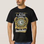 It's A Lade Thing You Couldn't Understand T-shirt (Voorkant)