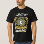 It's A Lammert Thing You Couldn't Understand T-shirt (Voorkant)