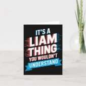 It's A Liam Thing You Wouldn't Understand Liam  Kaart (Voorkant)