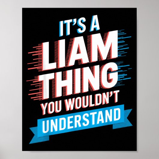 It's A Liam Thing You Wouldn't Understand Liam  Poster (Voorkant)