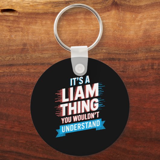 It's A Liam Thing You Wouldn't Understand Liam Sleutelhanger (Voorkant)