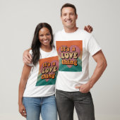 It's a love thing t-shirt (Unisex)
