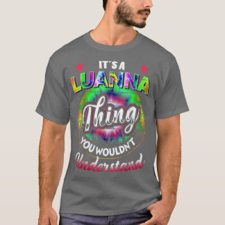 It's A Luanna Thing - Tie Dye 60s 70s Hippie Luann T-shirt