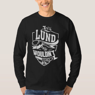 It's A Lund Thing T-shirt
