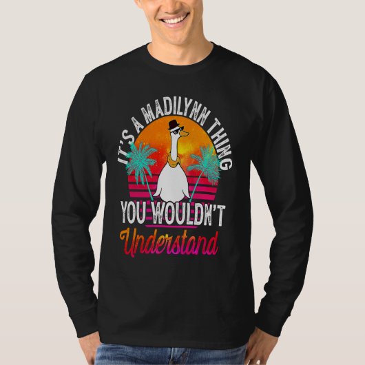 It's A Madilynn Thing You Wouldn't Understand  Mad T-shirt (Voorkant)