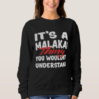 It's A Malakai Thing You Wouldn't Understand  Mala Trui