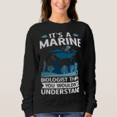 It's A Marine Biologist Thing You Wouldn't Underst Trui (Voorkant)