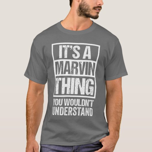 Its A Marvinhing You Wouldnt Understand First Name T-shirt (Voorkant)