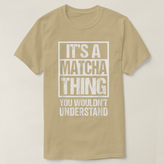 It's A Matcha Thing You Wouldn't Understand Japan T-shirt (Design voorkant)