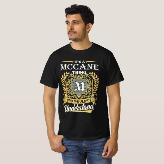 It's A Mccane Thing You Couldn't Understand T-shirt (Voorkant volledig)