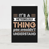 It's a Meteorology Thing Funny Meteorologist Gift Kaart (Voorkant)