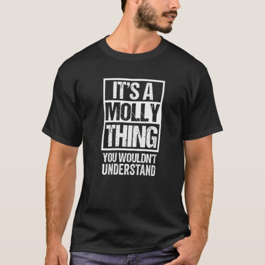 It's A Molly Thing You Wouldn't Understand First N T-shirt (Voorkant)