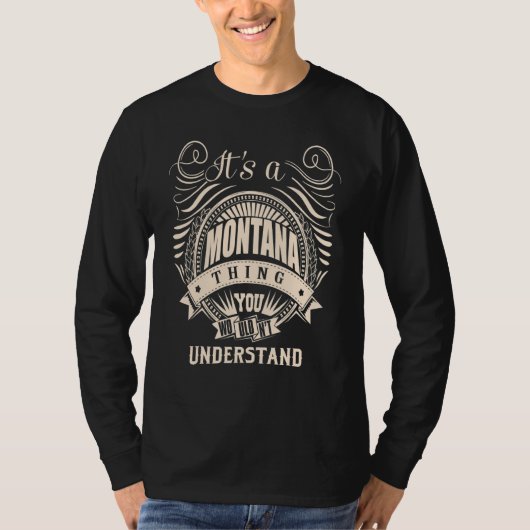 It's a MONTANA thing you wouldn't understand T-shirt (Voorkant)