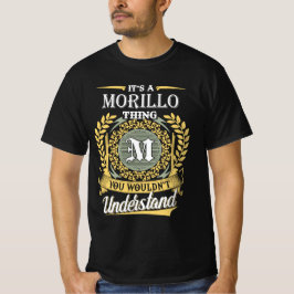 It's A Morillo Thing You Couldn't Understand T-shirt