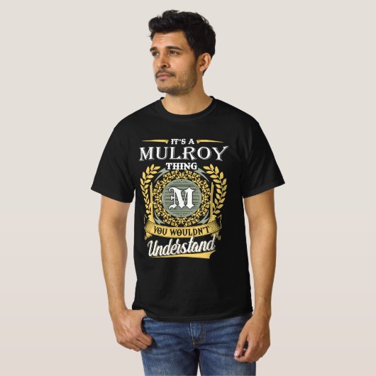 It's A Mulroy Thing You Couldn't Understand T-shirt (Voorkant volledig)