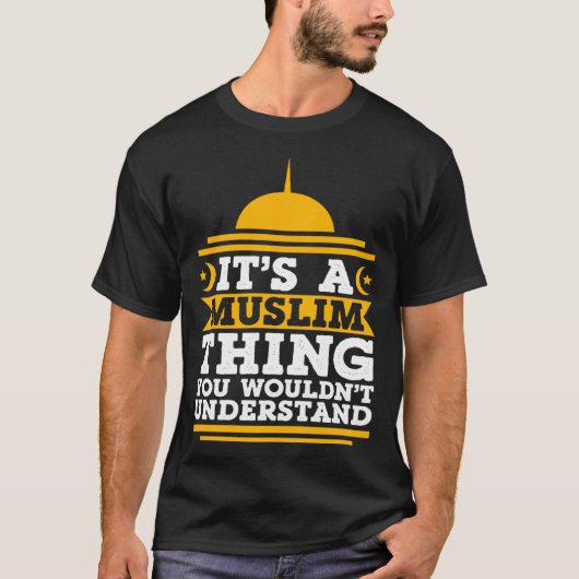 Its A Muslim Thing You Wouldn't Understand Mosque  T-shirt (Voorkant)