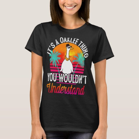 It's A Oaklee Thing You Wouldn't Understand Oakle T-shirt (Voorkant)