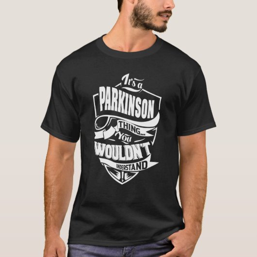 It's a PARKINSON Thing T-shirt (Voorkant)