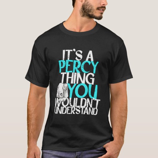 It'S A Percy Thing You Wouldn'T Understand T-shirt (Voorkant)