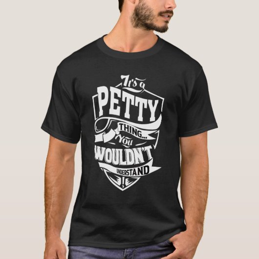 It's A Petty Thing T-shirt (Voorkant)