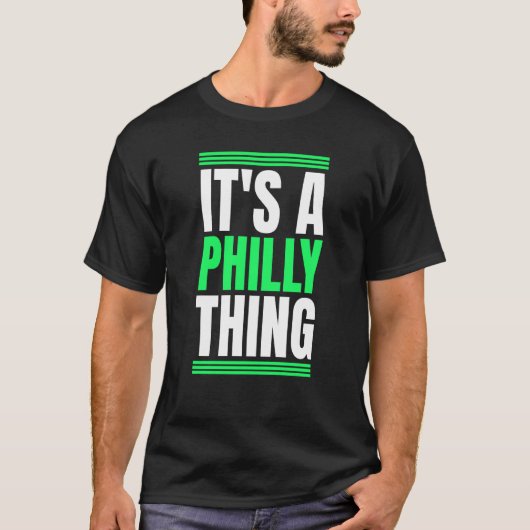 It's A Philly Thing T-shirt (Voorkant)