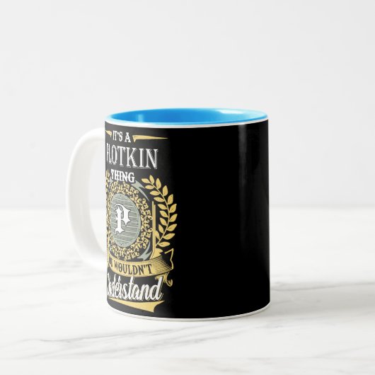 It's A Plotkin Thing You Couldn't Understand Tweekleurige Koffiemok (Voorkant links)