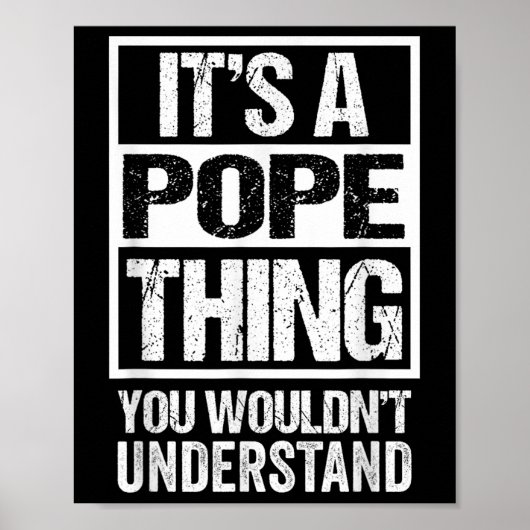 Its A Pope Thing You Wouldnt Understand Surname Na Poster (Voorkant)