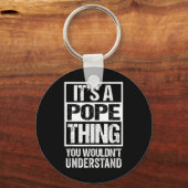 Its A Pope Thing You Wouldnt Understand Surname Na Sleutelhanger (Voorkant)