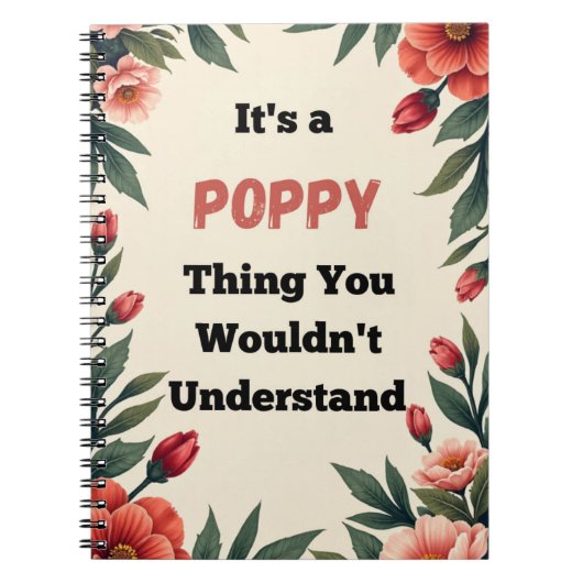 It's a Poppy Thing You Wouldn't Understand Notitieboek (Voorkant)