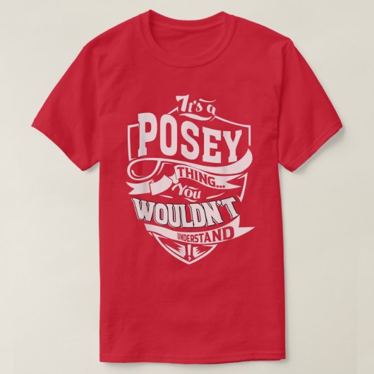 It's A Posey Thing Gifts 5584 T-shirt (Design voorkant)