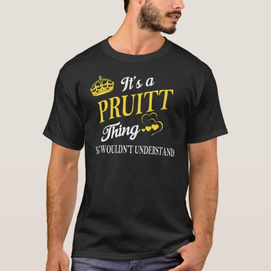 It's a PRUITT Thing You Wouldn't Understand T-shirt (Voorkant)