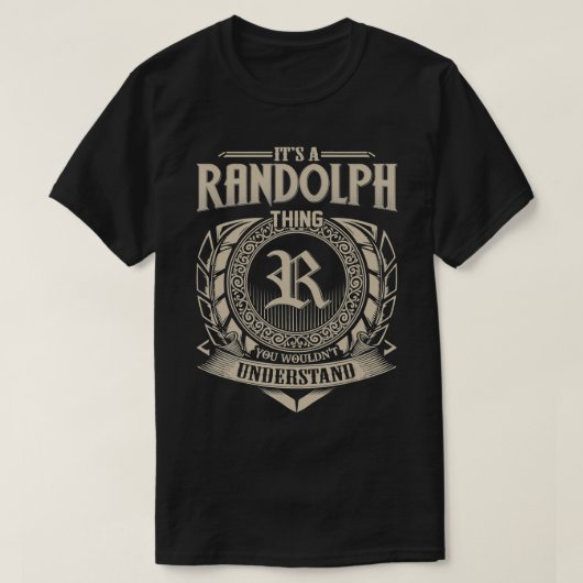 It's A RANDOLPH Thing You Wouldn't Understand Name T-shirt (Design voorkant)