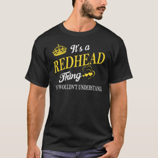 It's a REDHEAD Thing You Wouldn't Understand T-shirt