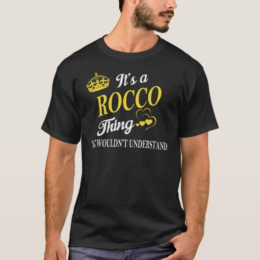 It's a ROCCO Thing You Wouldn't Understand T-shirt (Voorkant)