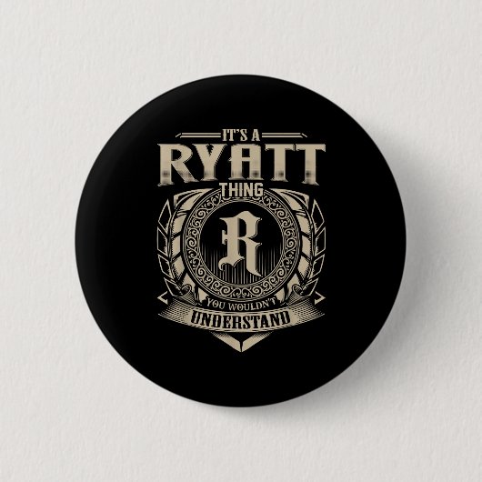 It's A Ryatt Thing You Wouldn't Understand Funny N Ronde Button 5,7 Cm (Voorkant)