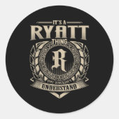 It's A Ryatt Thing You Wouldn't Understand Funny N Ronde Sticker (Voorkant)