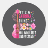 It's A Sabrina Thing You Wouldn't Understand First Ronde Sticker (Voorkant)